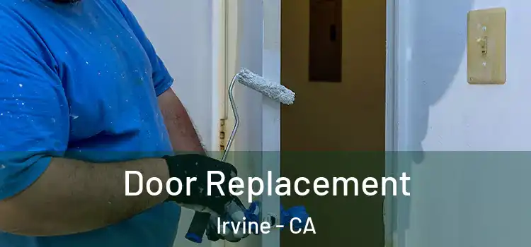 Door Replacement Irvine - CA