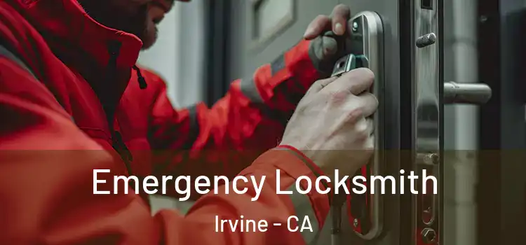 Emergency Locksmith Irvine - CA