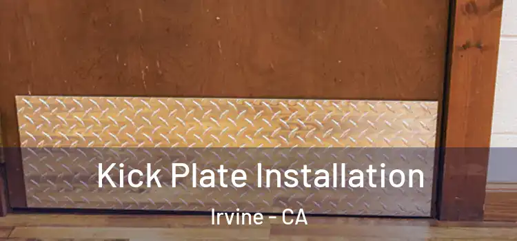 Kick Plate Installation Irvine - CA