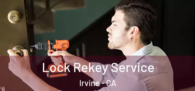 Lock Rekey Service Irvine - CA