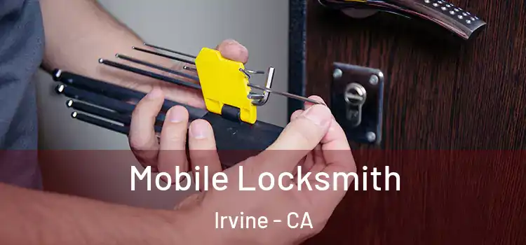Mobile Locksmith Irvine - CA