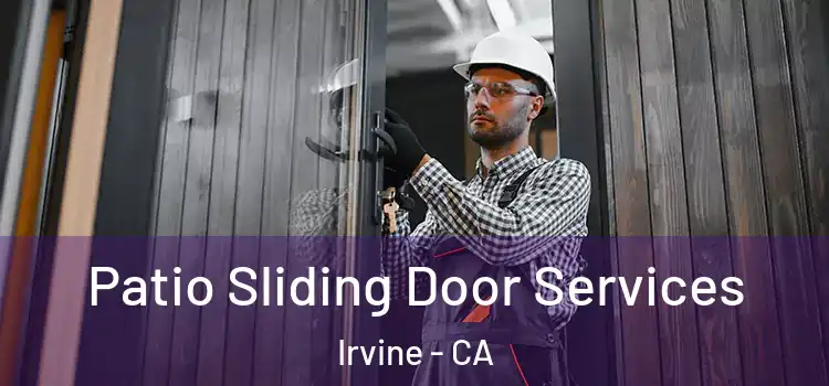 Patio Sliding Door Services Irvine - CA