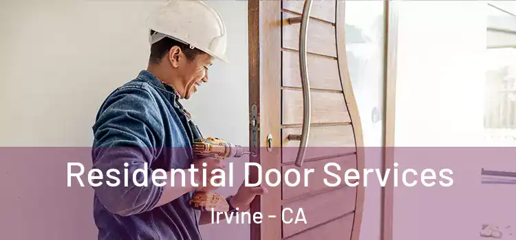 Residential Door Services Irvine - CA
