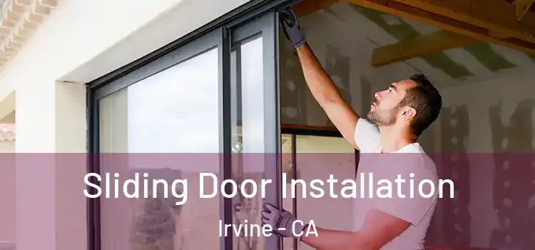 Sliding Door Installation Irvine - CA