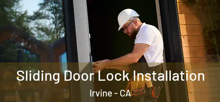 Sliding Door Lock Installation Irvine - CA