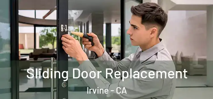 Sliding Door Replacement Irvine - CA