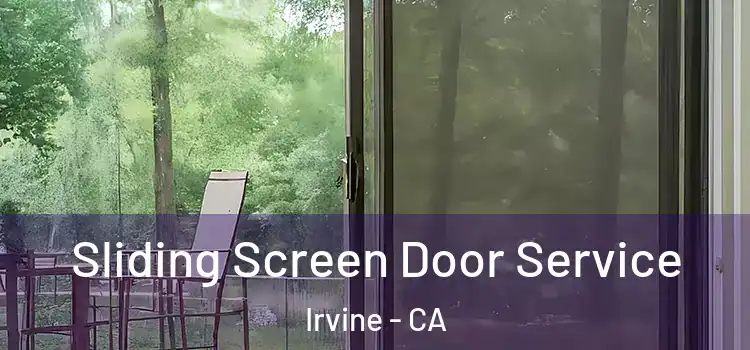 Sliding Screen Door Service Irvine - CA