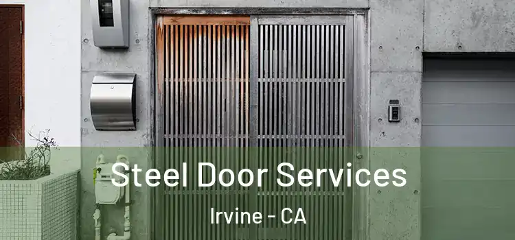 Steel Door Services Irvine - CA