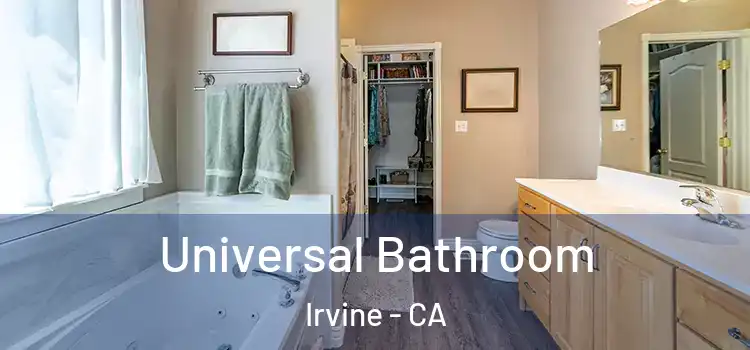 Universal Bathroom Irvine - CA